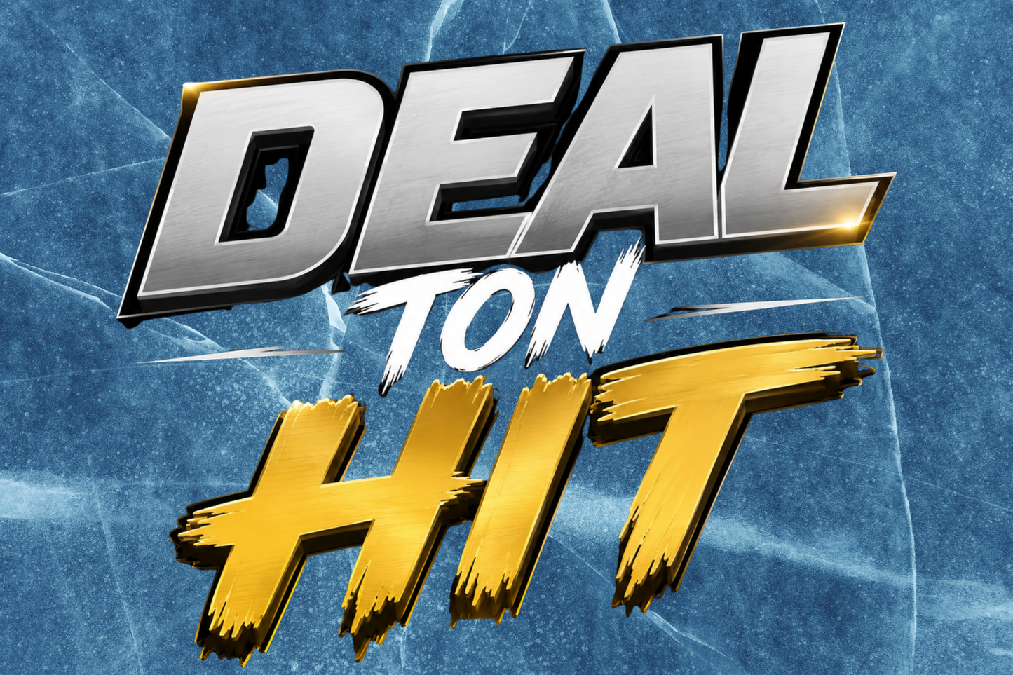 DEAL TON HIT - HOCKEY